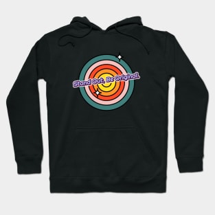 Stand Out, Be Original Hoodie